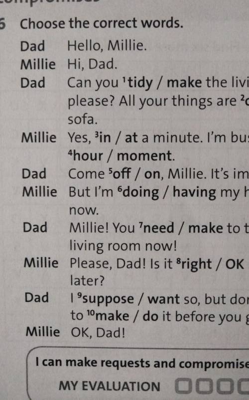 6 Choose the correct words. Dad Hello, Millie.Millie Hi, Dad.Dad Can you 'tidy / make the living roo