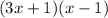 (3x+1)(x-1)