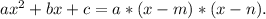 ax^2+bx+c=a*(x-m)*(x-n).