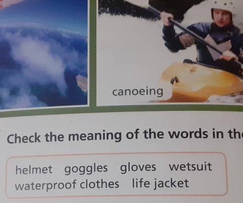 3 Check the meaning of the words in the box inhelmet goggles gloves wetsuitwaterproof clothes life j