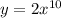 y = 2x {}^{10}