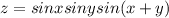 z=sinx siny sin(x+y)