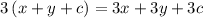 3\, (x+y+c)=3x+3y+3c