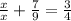 \frac{x}{x} + \frac{7}{9} = \frac{3}{4}