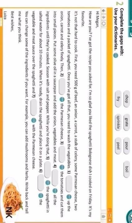 Complete the gaps with:chop,grate,pour,boil,fry,sprinkle,peel. Use your distionaries. Listen and che