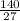 \frac{140}{27}