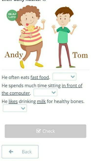 Healthy lifestyle 00:0000:53Listen to Andy and Tom talking about their lifestyles. Match the speaker