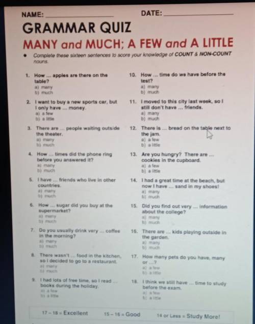 GRAMMAR QUIZ MANY and MUCH; A FEW and A LITTLEComplete these sixteen sentences to score your knowled