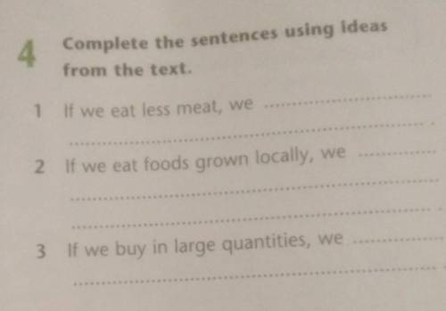 4. Complete the sentences using ideas​