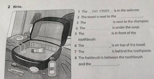 1 The sun creamis in the suitcase.2 The towel is next to the 3 The is next to the shampoo.4 The is u