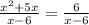 \frac{x^{2}+ 5x }{x-6} =\frac{6}{x-6}