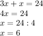 3x+x=24\\4x=24\\x=24:4\\x=6