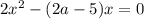 2x^2-(2a-5)x=0