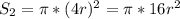 S_2=\pi *(4r)^2=\pi *16r^2