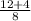 \frac{12+4}{8}