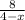 \frac{8}{4 - x}