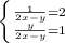 \left \{ {{\frac{1}{2x-y} =2} \atop {\frac{y}{2x-y} =1}} \right.