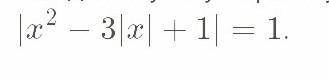 найти сумму корней уравнения /x²-3/x/+1/=1​