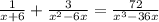 \frac{1}{x + 6} + \frac{3}{{x}^{2} - 6x } = \frac{72}{ {x}^{3} - 36x }