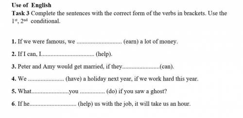 Задание 3 Завершите предложения с правильной формой глаголов в скобках. Используйте Ист 2-й условный