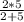 \frac{2*5}{2+5}