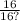 \frac{16}{16?}