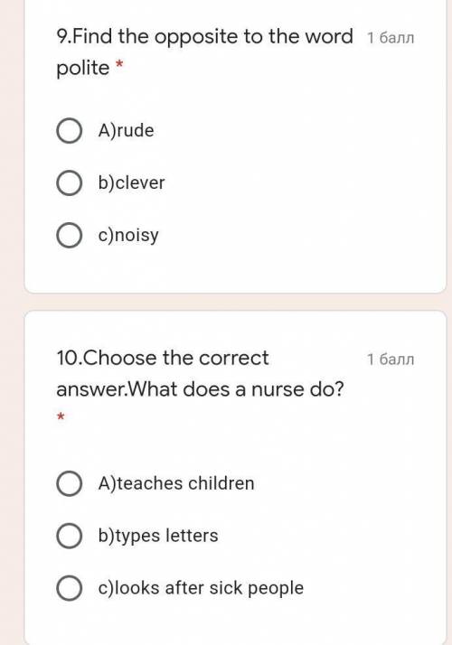 9.Find the opposite to the word polite * A)rudeb)cleverc)noisy10.Choose the correct answer.What does