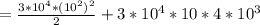 =\frac{3*10^{4} *(10^{2} )^{2} }{2}+3*10^{4}*10*4*10^{3}