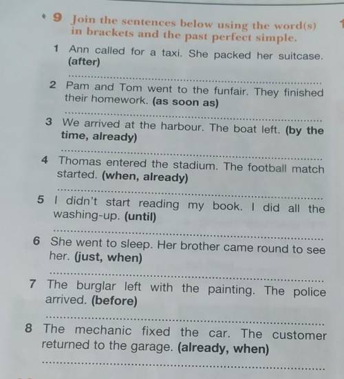 Join the sentences bellow using the word(s) in brackets and the past perfect simple​