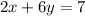 2x + 6y = 7