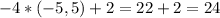 -4*(-5,5)+2=22+2=24\\