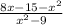 \frac{8x - 15 - {x}^{2} }{ {x}^{2} - 9 }