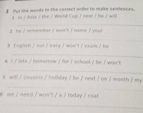 1 Put the words in the correct order to make sentences. 1 in / Asia / the / World Cup / next / be / 