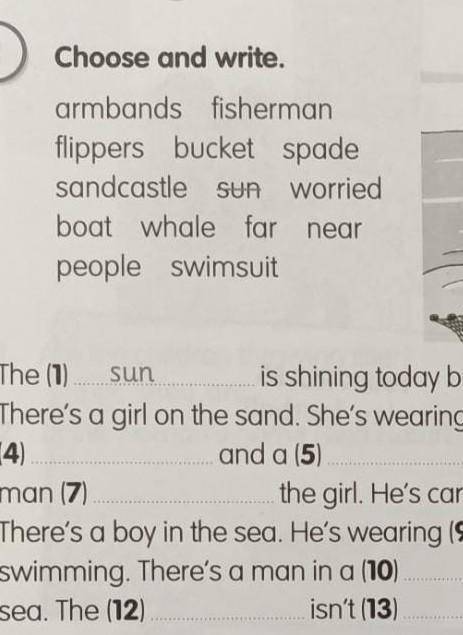 7 Choose and write.armbands fishermanflippers bucket spadesandcastle SUA worriedboat whale farpeople