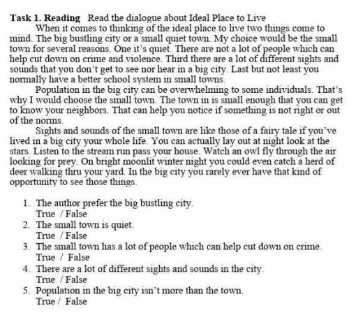 1. The author prefer the big bustling city. True / False2. The small town is quiet. True / False3. T