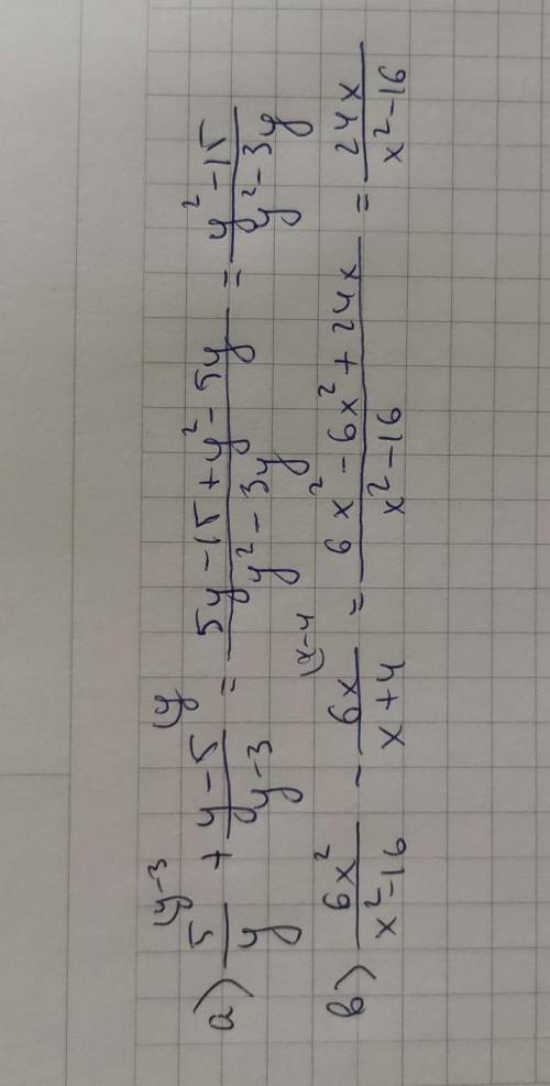 Выполни действия а) 5/y+y-5/y-3=b) 6x²/x²-16-6x/x+4=​