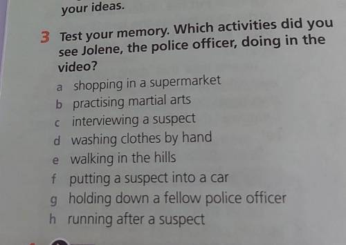 3 Test your memory. Which activities did you see Jolene, the police officer, doing in thevideo?a sho