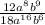 \frac{12a {}^{8}b {}^{9} }{18a {}^{16}b {}^{6} }