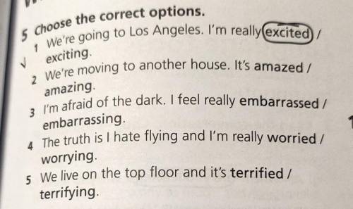 V 5 Choose the correct options.1 We're going to Los Angeles. I'm really excited)/exciting2 We're mov