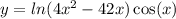 y = ln(4 {x}^{2} - 42x) \cos(x)