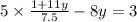 5 \times \frac{1 + 11y}{7.5} - 8y = 3