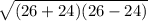 \sqrt{(26+24)(26-24)\\}