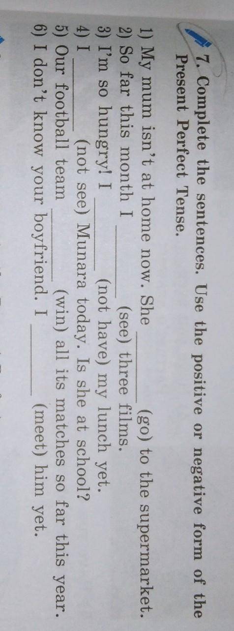 Complete the sentences. Use the positive or negative form of the Present Perfect Tense​