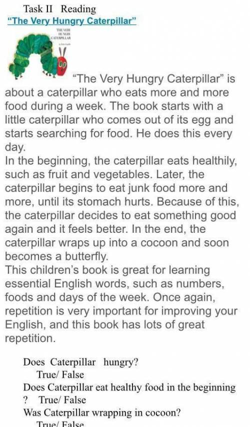 Task II   Reading   “The Very Hungry Caterpillar” “The Very Hungry Caterpillar” is about a caterpill