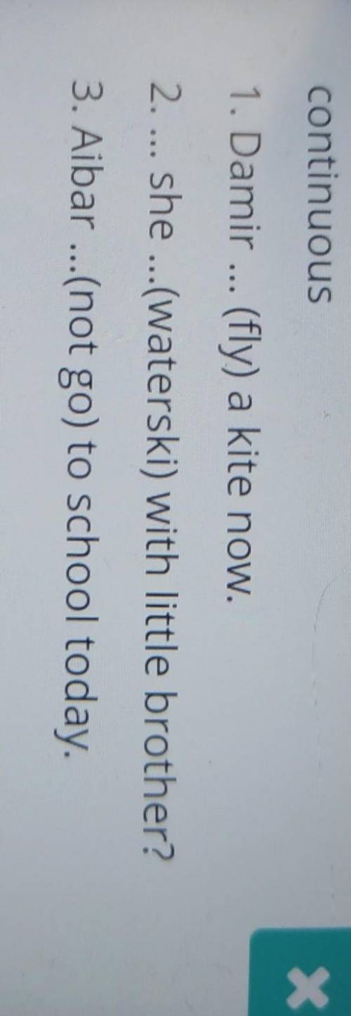 Task 3 Open the brackets in the present continuous1. Damir ... (fly) a kite now.2. ... she ...(water