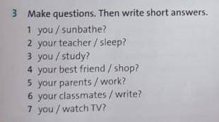 Make questions Then write short answers ​