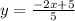 y=\frac{-2x+5}{5}