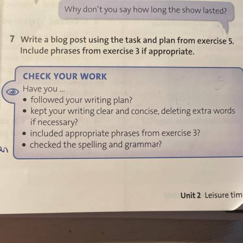 7 Write a blog post using the task and plan from exercise 5. Include phrases from exercise 3 if appr