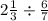 2 \frac{1}{3} \div \frac{6}{7}