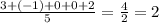 \frac{3 + ( - 1) + 0 + 0 + 2}{5} = \frac{4}{2} = 2